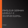 Pimsleur German Levels 1-2: Learn to Speak, Read, and Understand German with Pimsleur Language Progams.