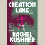 Creation Lake: A Novel