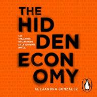The Hidden Economy: Los creadores de contenido en la economía digital
