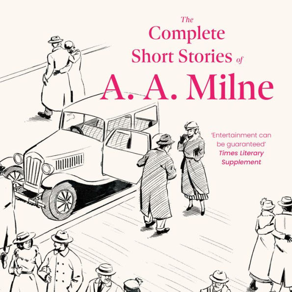 The Complete Short Stories of A. A. Milne