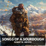 Songs of a Sourdough (Unabridged)