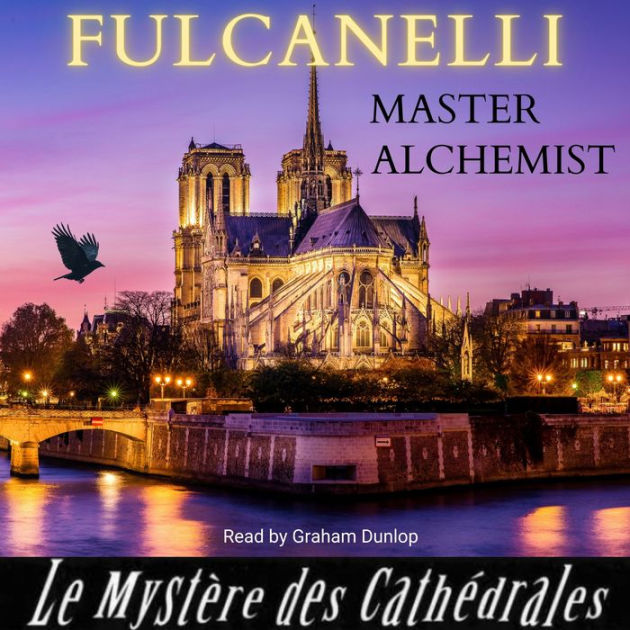 Fulcanelli Master Alchemist The Mystery of the Cathedrals by