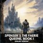 Spenser's The Faerie Queene, Book I (Unabridged)