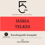 Mária Telkes: Kurzbiografie kompakt: 5 Minuten: Schneller hören - mehr wissen!