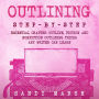 Outlining: Step-by-Step Essential Chapter Outline, Fiction and Nonfiction Outlining Tricks Any Writer Can Learn