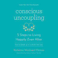 Conscious Uncoupling: 5 Steps to Living Happily Even After