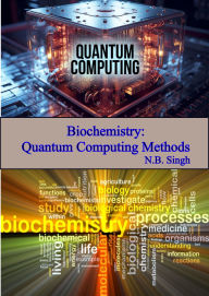 Biochemistry: Quantum Computing Methods