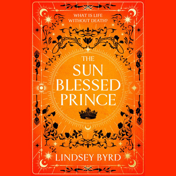 The Sun Blessed Prince: Book One of A Tale of Two Crowns Duology