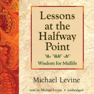 Lessons at the Halfway Point: Wisdom for Midlife