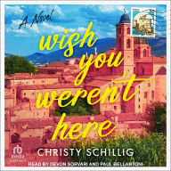 Wish You Weren't Here: A Novel