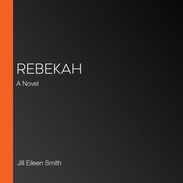 Rebekah: A Novel