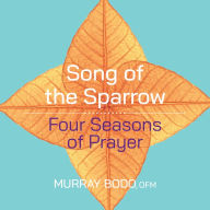 Song of the Sparrow: Four Seasons of Prayer