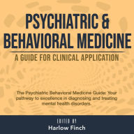 Psychiatric and Behavioral Medicine: Prepare for Your Psychiatric and Behavioral Medicine Exam 2024-2025: Achieve Success on Your First Try with Over 200 Expert Q&As Realistic Practice Questions and Comprehensive Explanations