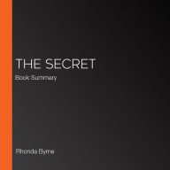 The Secret: Book Summary (Abridged)