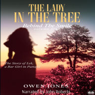 The Lady In The Tree: The Story of Lek, A Bar Girl In Pattaya