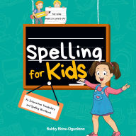 Spelling for Kids: An Interactive Vocabulary & Spelling Workbook for Kids Ages 5-6. (With Audiobook Lessons) (Abridged)