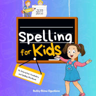 Spelling for Kids: An Interactive Vocabulary & Spelling Workbook for Kids Ages 9-11 (With Audiobook Lessons) (Abridged)