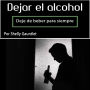 Dejar el alcohol: Deje de beber para siempre