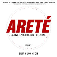 Areté: Activate Your Heroic Potential