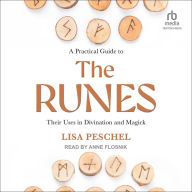 A Practical Guide to the Runes: Their Uses in Divination and Magick