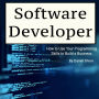 Software Developer: How to Use Your Programming Skills to Build a Business