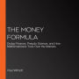 The Money Formula: Dodgy Finance, Pseudo Science, and How Mathematicians Took Over the Markets