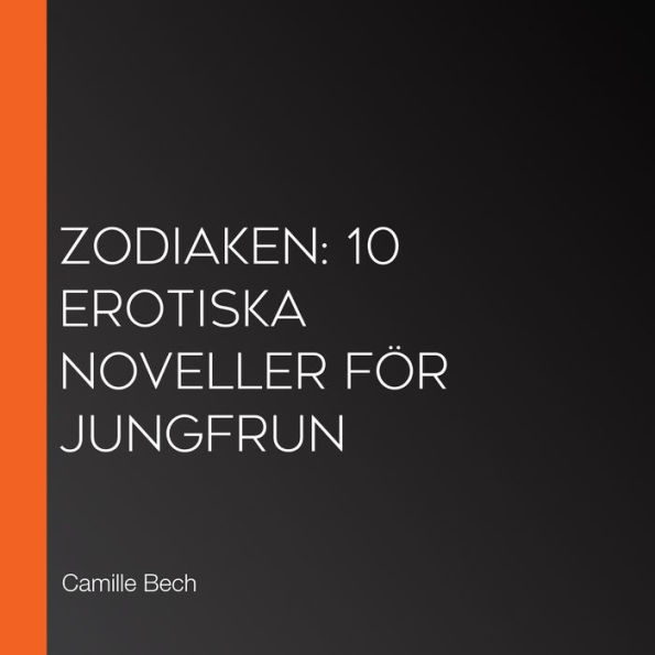 Zodiaken: 10 Erotiska noveller för Jungfrun