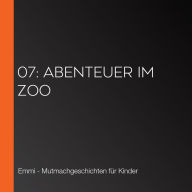 07: Abenteuer im Zoo (Abridged)
