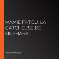 Mamie Fatou, la catcheuse de Kinshasa