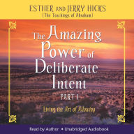 Amazing Power of Deliberate Intent, The - Part I