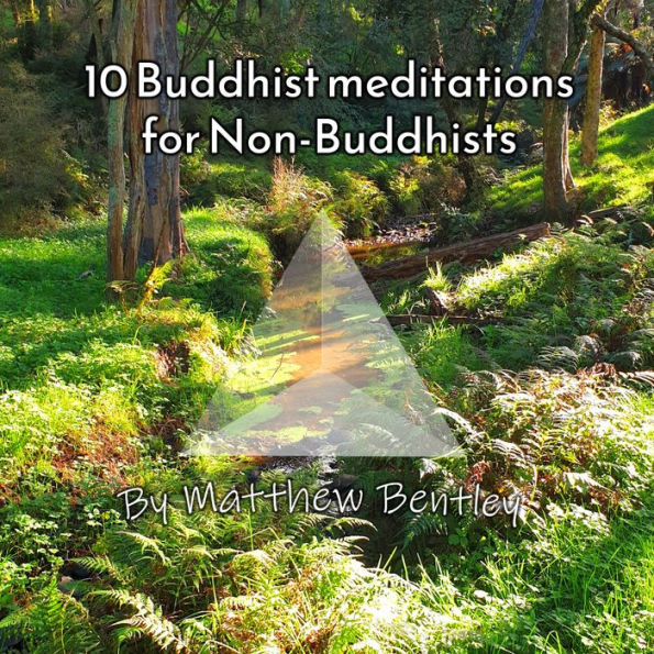 10 Buddhist Meditations for Non-Buddhists