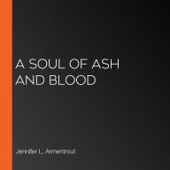 A Soul of Ash and Blood