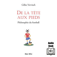 De la tète aux pieds: Philosophie du football: Philosophie du football