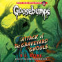 Attack of the Graveyard Ghouls (Classic Goosebumps #31)