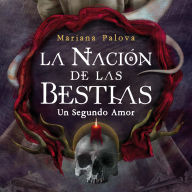 La nación de las bestias. Un segundo amor