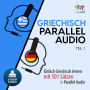 Griechisch Parallel Audio - Teil 1: Einfach Griechisch Lernen Mit 501 Sätzen in Parallel Audio