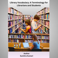 Library Vocabulary: A Terminology for Librarians and Students