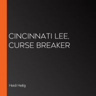 Cincinnati Lee, Curse Breaker