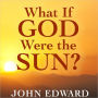 What if God Were the Sun