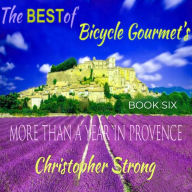 The Best Of Bicycle Gourmets More Than A Year in Provence