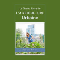 Le Grand Livre de l'Agriculture Urbaine: Pourquoi un tel engouement pour les agricultures urbaines ?