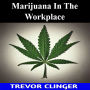 Marijuana In The Workplace