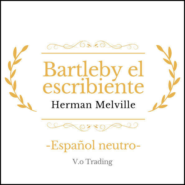 Bartleby, el escribiente: (Español latino)