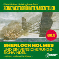 Sherlock Holmes und ein Versicherungsschwindel (Seine weltberühmten Abenteuer, Folge 16)