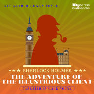 The Adventure of the Illustrious Client: Sherlock Holmes