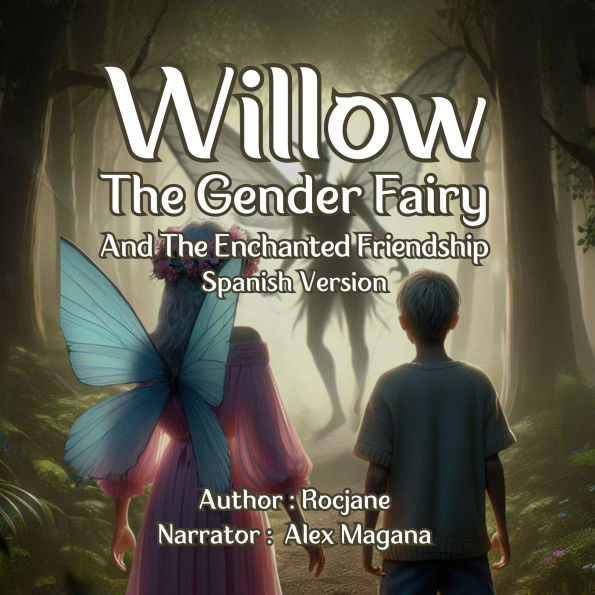 Willow The Gender Fairy And The Enchanted Friendship: Spanish Version