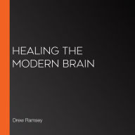 Healing the Modern Brain