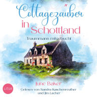 Cottagezauber in Schottland: Traummann mitgebucht (Abridged)