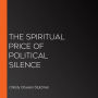 The Spiritual Price of Political Silence