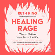 Healing Rage: Women Making Inner Peace Possible